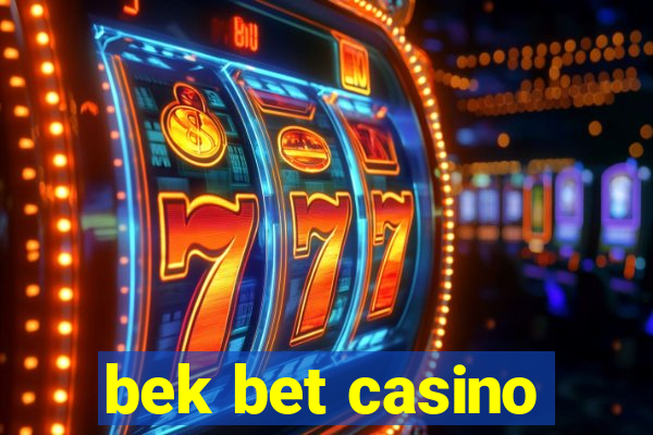 bek bet casino